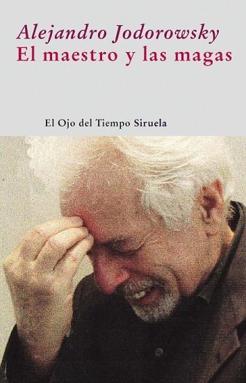 MAESTRO Y LAS MAGAS, EL | 9788498413472 | JODOROWSKY, ALEJANDRO | Llibreria Drac - Llibreria d'Olot | Comprar llibres en català i castellà online