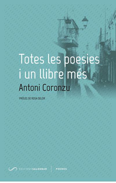 TOTES LES POESIES I UN LLIBRE MÉS | 9788494507809 | CORONZU, ANTONI | Llibreria Drac - Librería de Olot | Comprar libros en catalán y castellano online