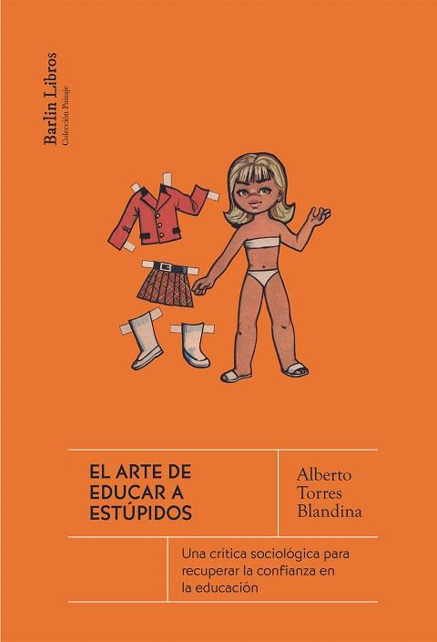 ARTE DE EDUCAR A ESTÚPIDOS, EL | 9788412889208 | TORRES BLANDINA, ALBERTO | Llibreria Drac - Llibreria d'Olot | Comprar llibres en català i castellà online