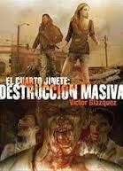 CUARTO JINETE, EL. DESTRUCCIÓN MASIVA | 9788415932321 | BLÁZQUEZ, VICTOR | Llibreria Drac - Librería de Olot | Comprar libros en catalán y castellano online