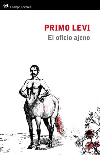 OFICIO AJENO, EL | 9788476699928 | LEVI, PRIMO | Llibreria Drac - Llibreria d'Olot | Comprar llibres en català i castellà online