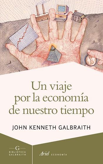 VIAJE POR LA ECONOMIA DE NUESTRO TIEMPO, UN | 9788434407275 | KENNETH, JOHN | Llibreria Drac - Librería de Olot | Comprar libros en catalán y castellano online