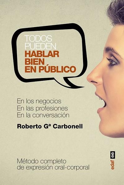 TODOS PUEDEN HABLAR BIEN EN PÚBLICO | 9788441437180 | GARCÍA, ROBERTO | Llibreria Drac - Librería de Olot | Comprar libros en catalán y castellano online