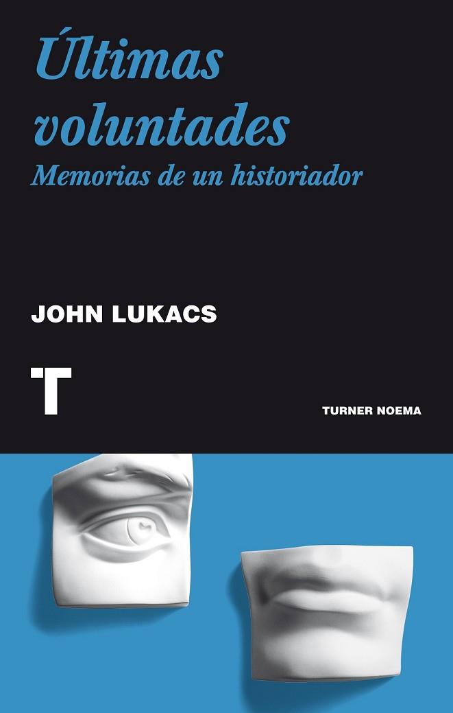 ULTIMAS VOLUNTADES | 9788475067285 | LUKACS, JOHN | Llibreria Drac - Librería de Olot | Comprar libros en catalán y castellano online