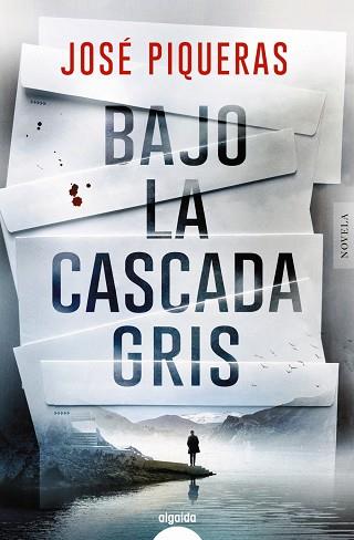BAJO LA CASCADA GRIS | 9788491899020 | PIQUERAS, JOSÉ | Llibreria Drac - Llibreria d'Olot | Comprar llibres en català i castellà online