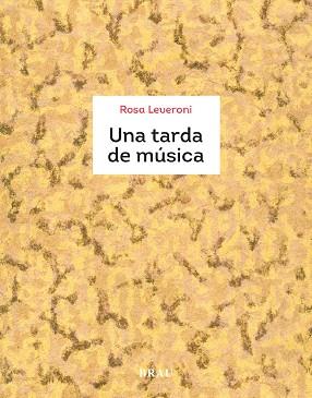 TARDA DE MÚSICA, UNA | 9788418096624 | LEVERONI, ROSA | Llibreria Drac - Llibreria d'Olot | Comprar llibres en català i castellà online