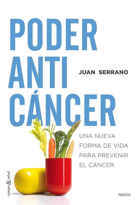 PODER ANTICÁNCER | 9788449331848 | SERRANO, JUAN  | Llibreria Drac - Llibreria d'Olot | Comprar llibres en català i castellà online