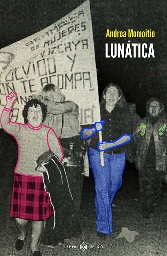 LUNÁTICA | 9788417678746 | MOMOITIO SAN MARTÍN, ANDREA | Llibreria Drac - Llibreria d'Olot | Comprar llibres en català i castellà online