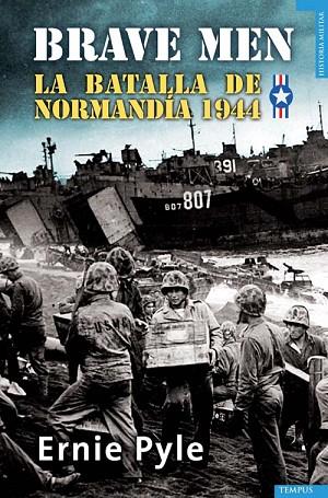 BRAVE MEN LA BATALLA DE NORMANDÍA DE 1944 | 9788492567249 | PYLE, ERNIE | Llibreria Drac - Llibreria d'Olot | Comprar llibres en català i castellà online