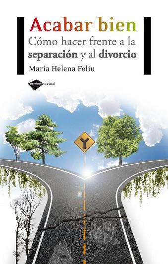 ACABAR BIEN: COMO HACER FRENTE A LA SEPARACION Y AL DIVORCIO | 9788415115212 | FELIU, MARIA HELENA | Llibreria Drac - Llibreria d'Olot | Comprar llibres en català i castellà online
