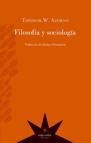 FILOSOFÍA Y SOCIOLOGÍA | 9789871673865 | ADORNO, TEHODOR | Llibreria Drac - Llibreria d'Olot | Comprar llibres en català i castellà online