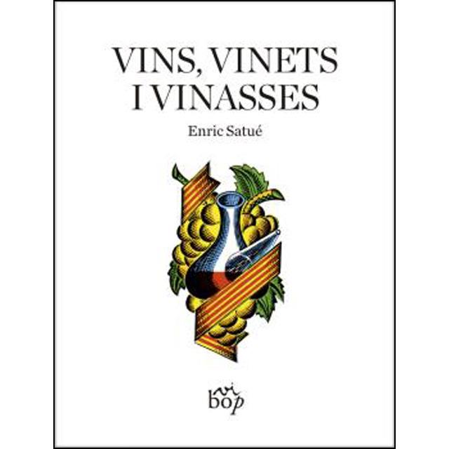 VINS, VINETS I VINASSES | 9788494829949 | SATUÉ, ENRIC | Llibreria Drac - Librería de Olot | Comprar libros en catalán y castellano online