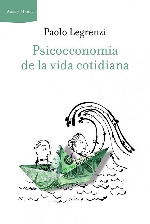 PSICOECONOMIA DE LA VIDA COTIDIANA | 9788498923339 | LEGRENZI, PAOLO | Llibreria Drac - Llibreria d'Olot | Comprar llibres en català i castellà online