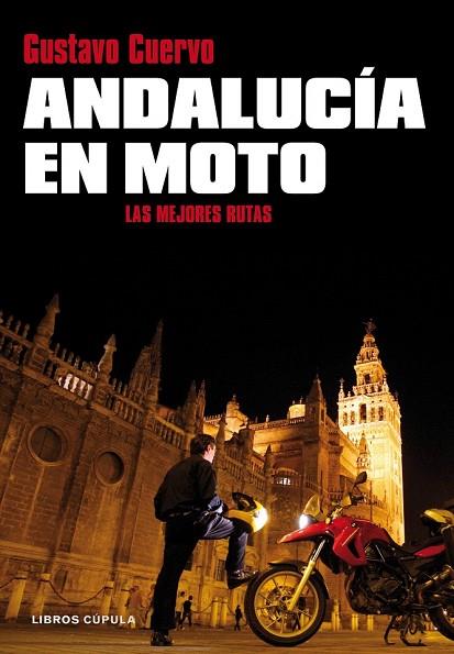 ANDALUCIA EN MOTO | 9788448067885 | CUERVO, GUSTAVO | Llibreria Drac - Librería de Olot | Comprar libros en catalán y castellano online