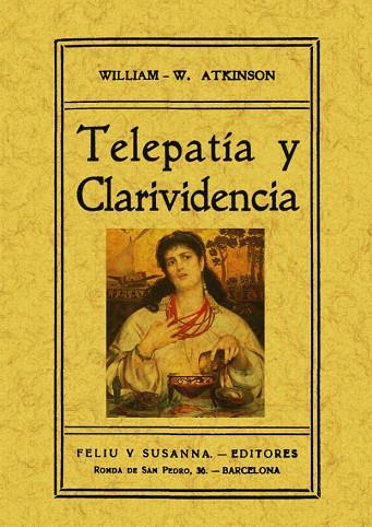 TELEPATIA Y CLARIVIDENCIA | 9788497616102 | WALKER ATKINSON, WILLIAM | Llibreria Drac - Librería de Olot | Comprar libros en catalán y castellano online