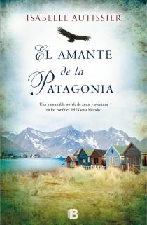 AMANTE DE LA PATAGONIA, EL | 9788466653459 | AUTISSIER, ISABELLE | Llibreria Drac - Llibreria d'Olot | Comprar llibres en català i castellà online