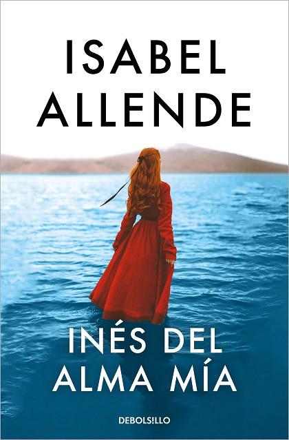 INÉS DEL ALMA MÍA | 9788466357609 | ALLENDE, ISABEL | Llibreria Drac - Llibreria d'Olot | Comprar llibres en català i castellà online