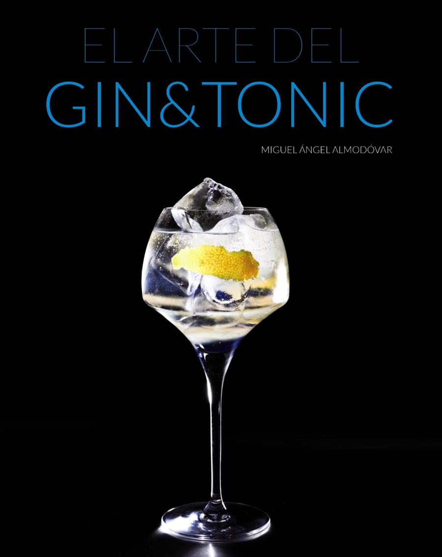 ARTE DEL GIN TONIC, EL | 9788441535282 | ALMODÓVAR, MIGUEL ÁNGEL | Llibreria Drac - Librería de Olot | Comprar libros en catalán y castellano online