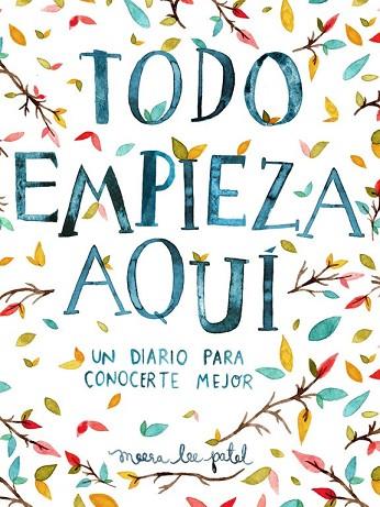 TODO EMPIEZA AQUÍ | 9788401018633 | PATEL, MEERA LEE | Llibreria Drac - Librería de Olot | Comprar libros en catalán y castellano online