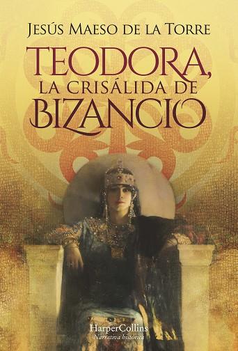 TEODORA, LA CRISÁLIDA DE BIZANCIO | 9788491397069 | MAESO DE LA TORRE, JESÚS | Llibreria Drac - Llibreria d'Olot | Comprar llibres en català i castellà online