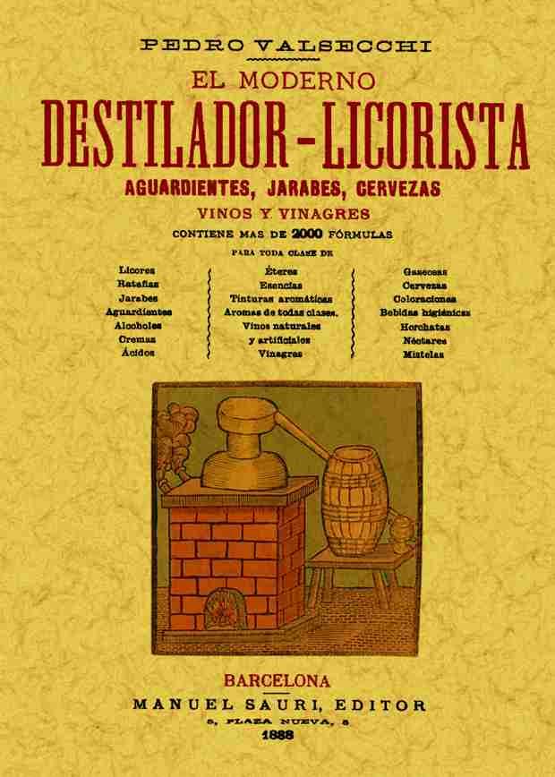 MODERNO DESTILADOR LICORISTA, EL AGUARDIENTES JARABES CERVEZ | 9788495636027 | VALSECCHI, PEDRO | Llibreria Drac - Librería de Olot | Comprar libros en catalán y castellano online