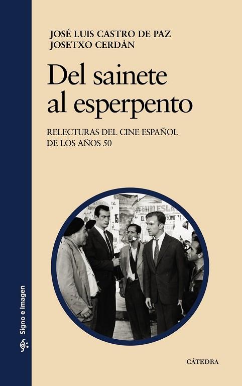 DEL SAINETE AL ESPERPENTO. CINE ESPAÑOL DE LOS 50 | 9788437627458 | CASTRO DE PAZ, JOSE LUIS; CERDAN, JOSETXO | Llibreria Drac - Llibreria d'Olot | Comprar llibres en català i castellà online