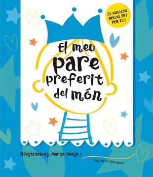 MEU PARE PREFERIT DEL MON, EL | 9788424643218 | DANSA, MARTA | Llibreria Drac - Llibreria d'Olot | Comprar llibres en català i castellà online