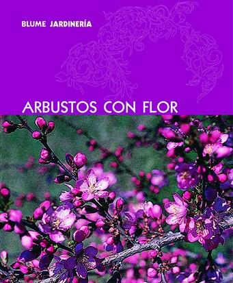 ARBUSTOS CON FLOR | 9788480766876 | AA.VV. | Llibreria Drac - Librería de Olot | Comprar libros en catalán y castellano online