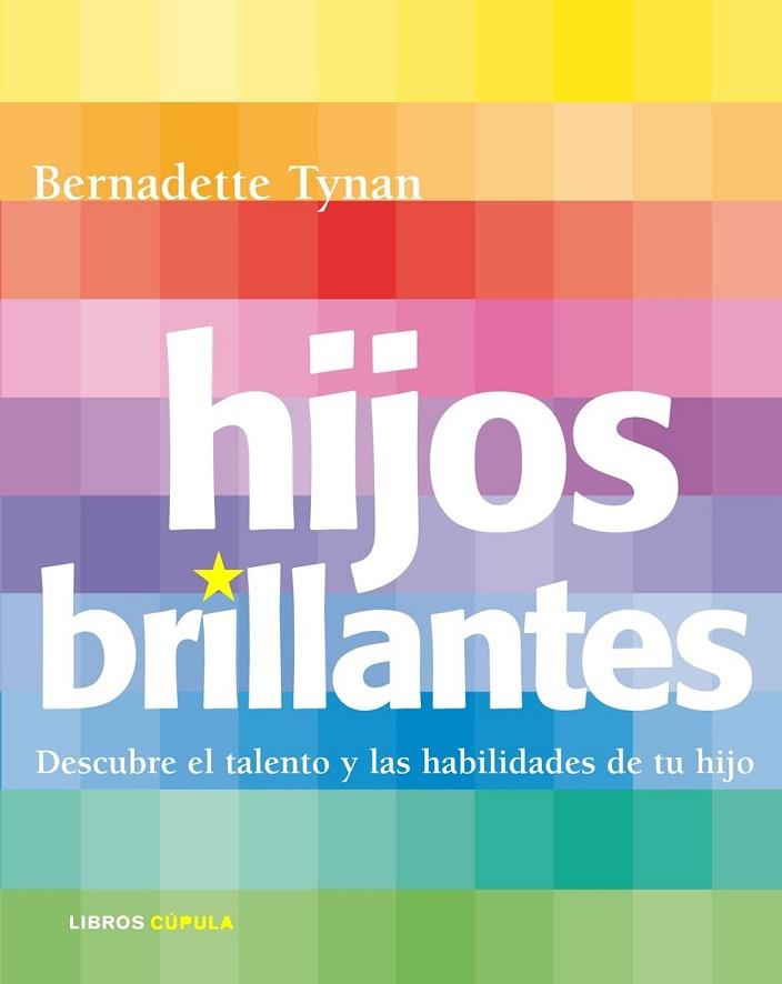 HIJOS BRILLANTES. DESCUBRE EL TALENTO Y LAS HABILIDADES DE T | 9788448048310 | TYNAN, BERNADETTE | Llibreria Drac - Llibreria d'Olot | Comprar llibres en català i castellà online