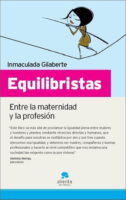 EQUILIBRISTAS. ENTRE LA MATERNIDAD Y LA PROFESION | 9788492414048 | GILABERTE, INMACULADA | Llibreria Drac - Llibreria d'Olot | Comprar llibres en català i castellà online