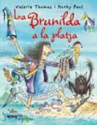 BRUNILDA A LA PLATJA, LA | 9788498014853 | THOMAS, VALERIE/K. PAUL | Llibreria Drac - Librería de Olot | Comprar libros en catalán y castellano online