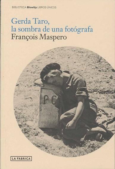 GERDA TARO, LA SOMBRA DE UNA FOTOGRAFA | 9788492841387 | MASPERO, FRANÇOIS | Llibreria Drac - Librería de Olot | Comprar libros en catalán y castellano online