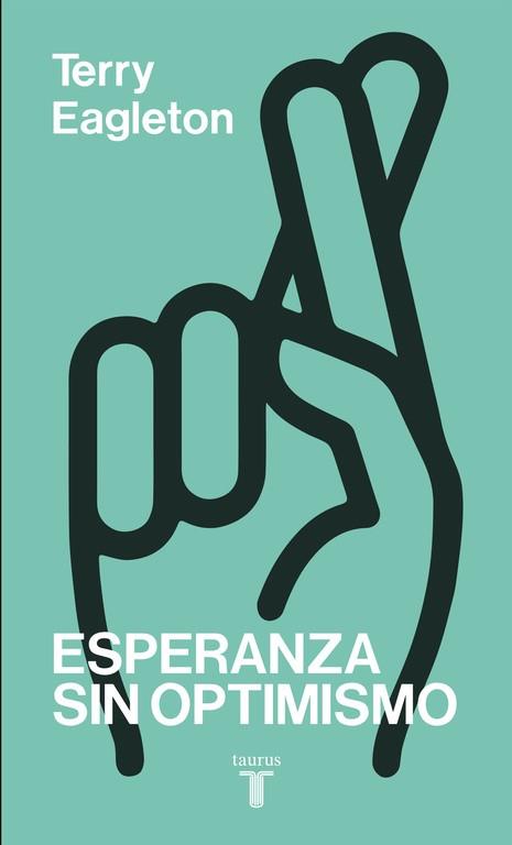 ESPERANZA SIN OPTIMISMO | 9788430617562 | EAGLETON,TERRY | Llibreria Drac - Llibreria d'Olot | Comprar llibres en català i castellà online