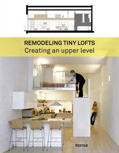 REMODELING TINY LOFTS. CREATING AN UPPER LEVEL | 9788416500529 | DD.AA. | Llibreria Drac - Llibreria d'Olot | Comprar llibres en català i castellà online