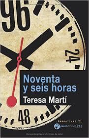 NOVENTA Y SEIS HORAS | 9788494340413 | MARTÍ, TERESA | Llibreria Drac - Llibreria d'Olot | Comprar llibres en català i castellà online