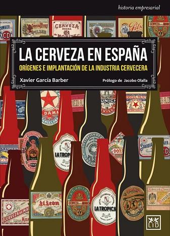 CERVEZA EN ESPAÑA, LA  | 9788483569566 | GARCÍA, XAVIER ; OLALLA, JACOBO | Llibreria Drac - Librería de Olot | Comprar libros en catalán y castellano online