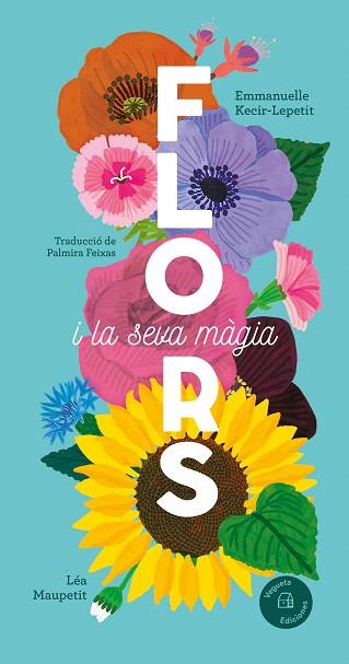 FLORS I LA SEVA MÀGIA | 9788419794390 | KECIR-LEPETIT, EMMANUELLE | Llibreria Drac - Llibreria d'Olot | Comprar llibres en català i castellà online