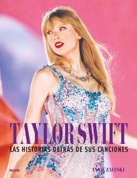 TAYLOR SWIFT. HISTORIA DESTRÁS DE SUS CANCIONES | 9788410268401 | ZALESKI, ANNIE | Llibreria Drac - Llibreria d'Olot | Comprar llibres en català i castellà online