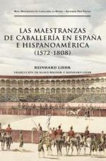 MAESTRANZAS DE CABALLERÍA EN ESPAÑA E HISPANOAMÉRICA, LAS (1572-1808) | 9788419633767 | LIEHR, REINHARD | Llibreria Drac - Llibreria d'Olot | Comprar llibres en català i castellà online