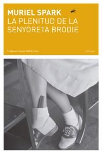 PLENITUD DE LA SENYORETA BRODIE, LA (LA INTRUSA 17) | 9788494524905 | SPARK, MURIEL | Llibreria Drac - Librería de Olot | Comprar libros en catalán y castellano online