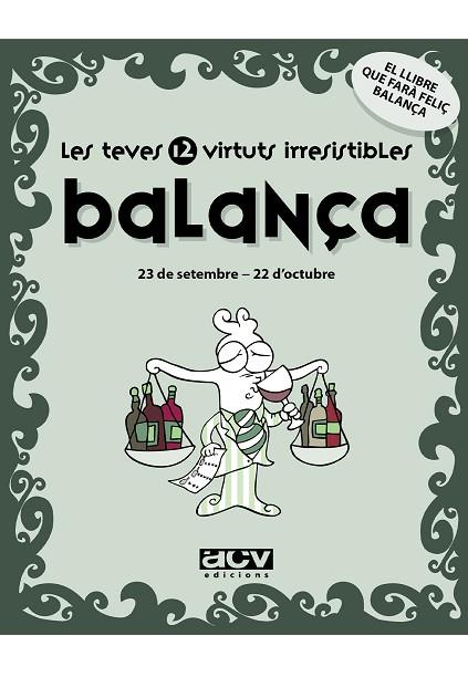 BALANÇA LES TEVES VIRTUTS IRRESISTIBLES | 9788496944183 | Llibreria Drac - Llibreria d'Olot | Comprar llibres en català i castellà online