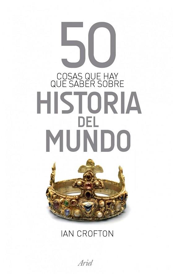 50 COSAS QUE HAY QUE SABER SOBRE HISTORIA DEL MUNDO | 9788434413979 | CROFTON, IAN | Llibreria Drac - Llibreria d'Olot | Comprar llibres en català i castellà online