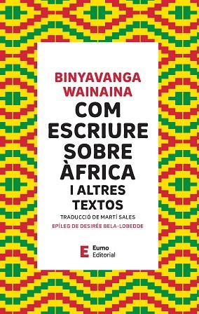 COM ESCRIURE SOBRE ÀFRICA | 9788497668514 | WAINAINA, BINYAVANGA; BELA-LOBEDDE, DESIRÉE | Llibreria Drac - Llibreria d'Olot | Comprar llibres en català i castellà online