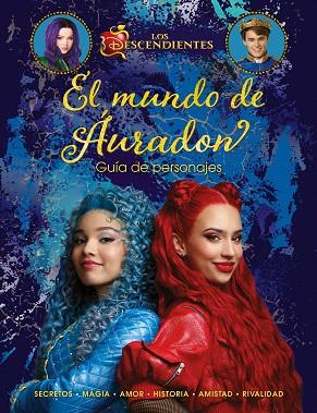 DESCENDIENTES, LOS. EL MUNDO DE ÁURADON. GUÍA DE PERSONAJES | 9788410029354 | DISNEY | Llibreria Drac - Llibreria d'Olot | Comprar llibres en català i castellà online