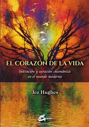 CORAZÓN DE LA VIDA, EL | 9788484456261 | HUGHES, JEZ | Llibreria Drac - Librería de Olot | Comprar libros en catalán y castellano online