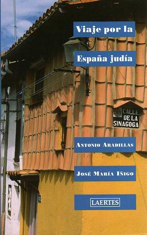 VIAJE POR LA ESPAÑA JUDIA | 9788475844503 | ARADILLAS, ANTONIO I JOSE M IÑIGO | Llibreria Drac - Llibreria d'Olot | Comprar llibres en català i castellà online