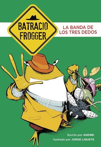 BANDA DE LOS TRES DEDOS, LA (BATRACIO FROGGER 3) | 9788490435090 | ANDREI; GALÁN,JORGE | Llibreria Drac - Librería de Olot | Comprar libros en catalán y castellano online