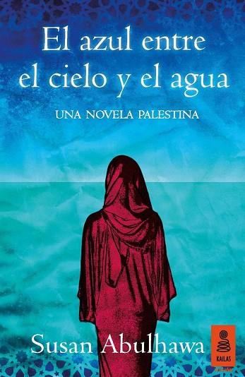 AZUL ENTRE EL CIELO Y EL AGUA, EL | 9788416023974 | ABULHAWA, SUSAN | Llibreria Drac - Librería de Olot | Comprar libros en catalán y castellano online