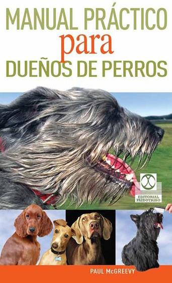 MANUAL PRACTICO PARA DUEÑOS DE PERROS | 9788499101798 | MCGREEVY, PAUL | Llibreria Drac - Llibreria d'Olot | Comprar llibres en català i castellà online