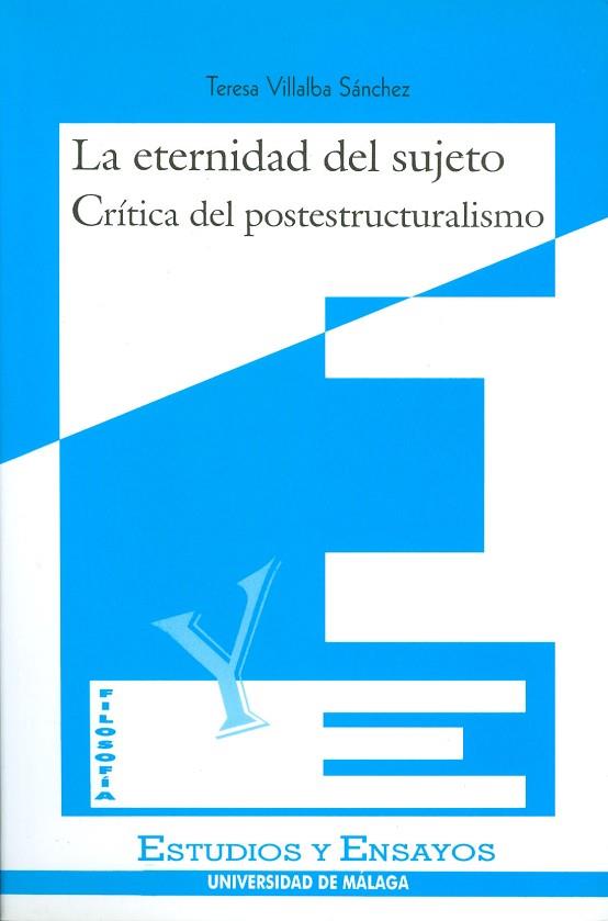 ETERNIDAD DEL SUJETO, LA. CRITICA DEL POSTESTRUCTURALISMO | 9788474967128 | VILLALBA SANCHEZ, TERESA | Llibreria Drac - Llibreria d'Olot | Comprar llibres en català i castellà online